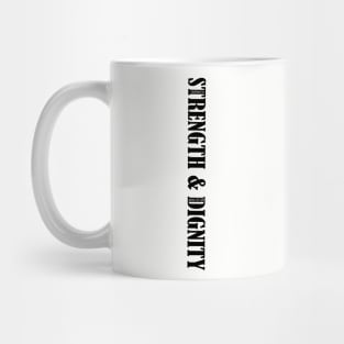 Strength and dignity Mug